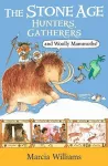 The Stone Age: Hunters, Gatherers and Woolly Mammoths cover