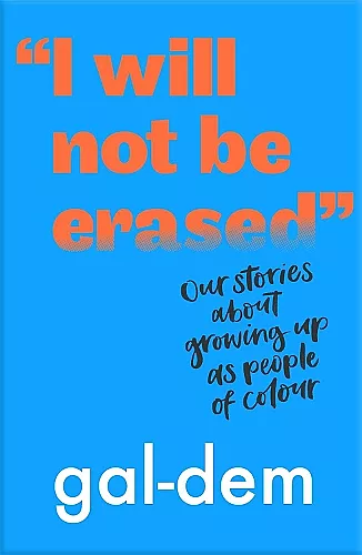 "I Will Not Be Erased": Our stories about growing up as people of colour cover