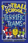 Football School Terrific Teams: 50 True Stories of Football's Greatest Sides cover
