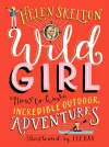 Wild Girl: How to Have Incredible Outdoor Adventures cover