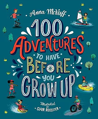 100 Adventures to Have Before You Grow Up cover
