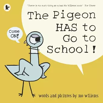 The Pigeon HAS to Go to School! cover