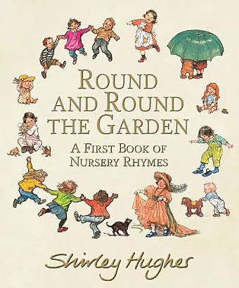 Round and Round the Garden: A First Book of Nursery Rhymes cover