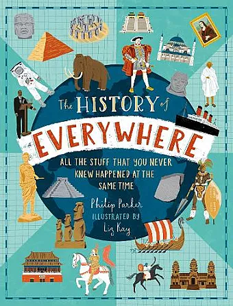 The History of Everywhere: All the Stuff That You Never Knew Happened at the Same Time cover