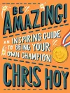 Be Amazing! An inspiring guide to being your own champion cover