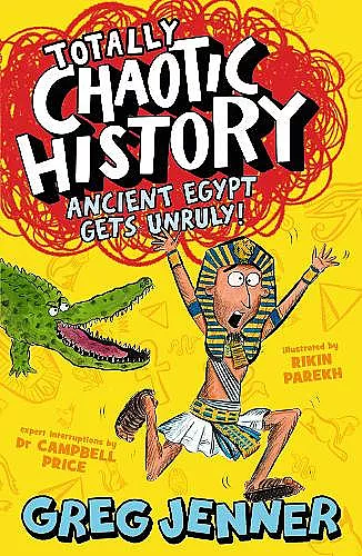 Totally Chaotic History: Ancient Egypt Gets Unruly! cover