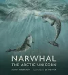 Narwhal: The Arctic Unicorn cover