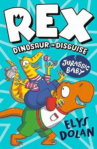 Rex Dinosaur in Disguise: Jurassic Baby cover