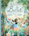The Magic of the Ballet: Seven Classic Stories cover