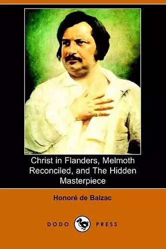 Christ in Flanders, Melmoth Reconciled, and the Hidden Masterpiece (Dodo Press) cover