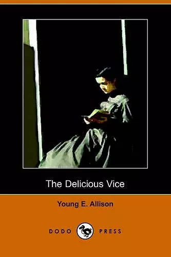 The Delicious Vice (Dodo Press) cover