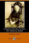 Incidents in the Life of a Slave Girl, Written by Herself (Dodo Press) cover