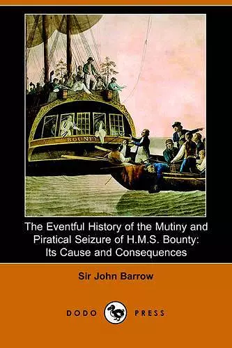 The Eventful History of the Mutiny and Piratical Seizure of H.M.S. Bounty cover