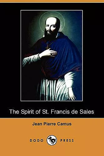 The Spirit of St. Francis de Sales (Dodo Press) cover