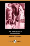 The Maid-At-Arms (Illustrated Edition) (Dodo Press) cover