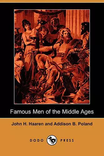 Famous Men of the Middle Ages (Dodo Press) cover