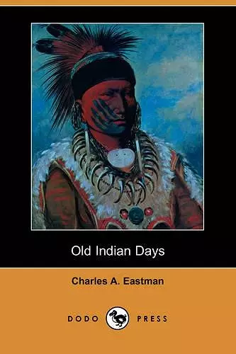 Old Indian Days (Dodo Press) cover