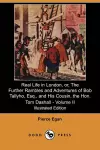 Real Life in London, Or, the Further Rambles and Adventures of Bob Tallyho, Esq., and His Cousin, the Hon. Tom Dashall. Volume II (Illustrated Edition cover