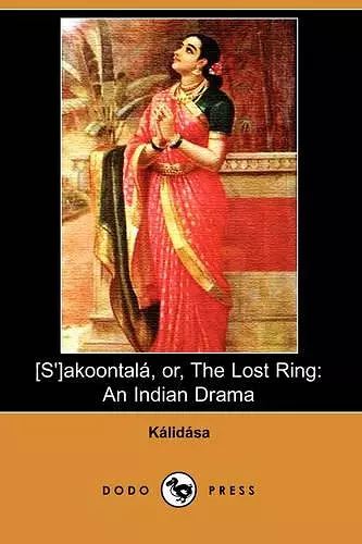 S'Akoontala, Or, the Lost Ring cover