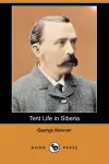 Tent Life in Siberia (Dodo Press) cover