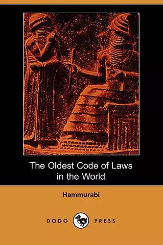 The Oldest Code of Laws in the World (Dodo Press) cover