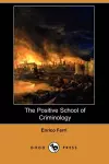 The Positive School of Criminology (Dodo Press) cover