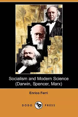 Socialism and Modern Science (Darwin, Spencer, Marx) (Dodo Press) cover