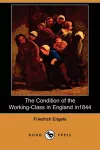 The Condition of the Working-Class in England in 1844 (Dodo Press) cover