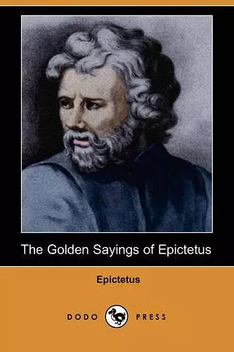 The Golden Sayings of Epictetus (Dodo Press) cover