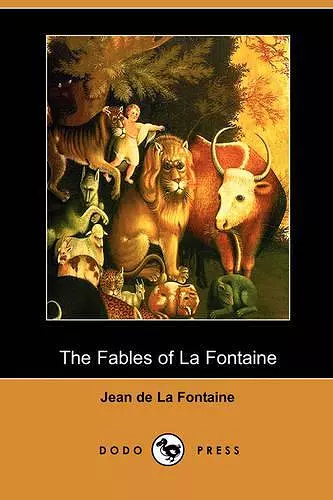 The Fables of La Fontaine (Dodo Press) cover