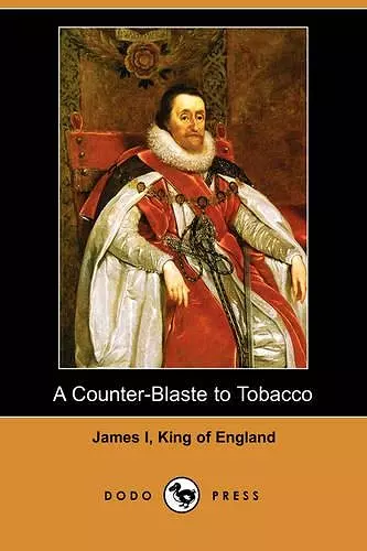 A Counter-Blaste to Tobacco (Dodo Press) cover