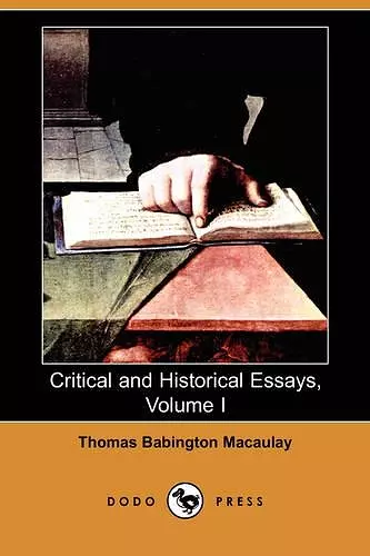 Critical and Historical Essays, Volume I (Dodo Press) cover