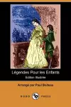 Legendes Pour Les Enfants (Edition Illustree) (Dodo Press) cover