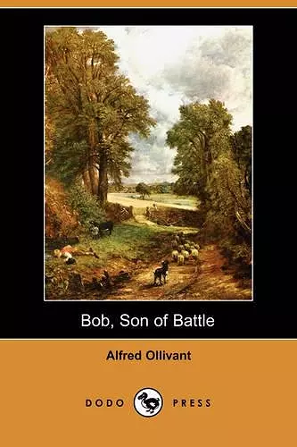 Bob, Son of Battle (Dodo Press) cover