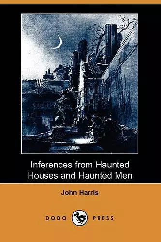 Inferences from Haunted Houses and Haunted Men (Dodo Press) cover