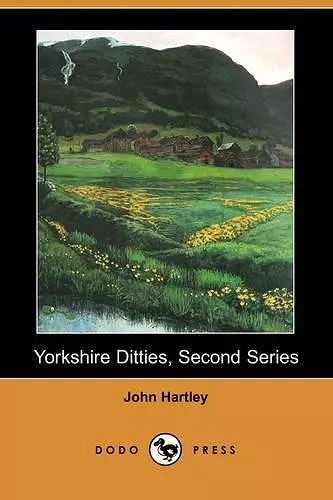 Yorkshire Ditties, Second Series (Dodo Press) cover