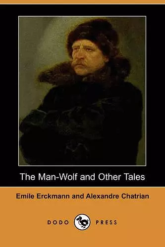 The Man-Wolf and Other Tales (Dodo Press) cover