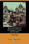 Sport and Work on the Nepaul Frontier (Illustrated Edition) (Dodo Press) cover