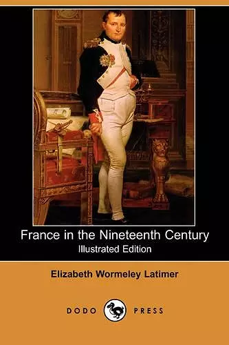 France in the Nineteenth Century (Illustrated Edition) (Dodo Press) cover