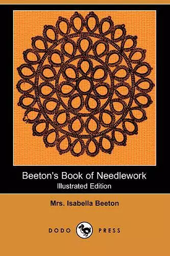 Beeton's Book of Needlework (Illustrated Edition) (Dodo Press) cover