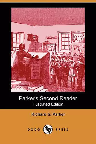 Parker's Second Reader (Illustrated Edition) (Dodo Press) cover