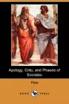 Apology, Crito, and Phaedo of Socrates (Dodo Press) cover
