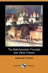 The Bakchesarian Fountain and Other Poems (Dodo Press) cover