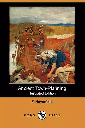 Ancient Town-Planning (Illustrated Edition) (Dodo Press) cover