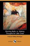 Morning Bells; Or, Waking Thoughts for Little Ones (Dodo Press) cover