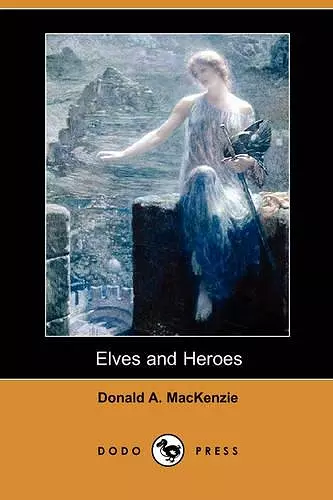 Elves and Heroes (Dodo Press) cover