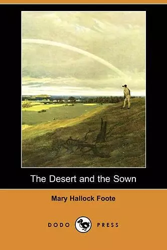 The Desert and the Sown (Dodo Press) cover