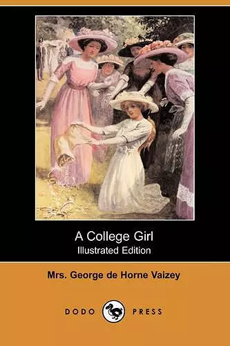 A College Girl (Illustrated Edition) (Dodo Press) cover