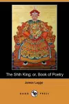 The Shih King; Or, Book of Poetry (Dodo Press) cover