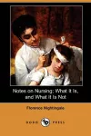 Notes on Nursing; What It Is, and What It Is Not (Dodo Press) cover